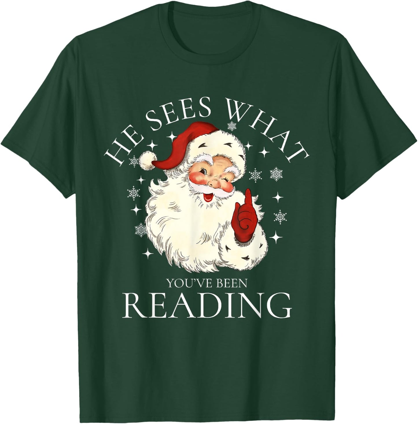 He Sees What You've Been Reading, Funny Bookish Christmas T-Shirt - T-Shirt | Forest