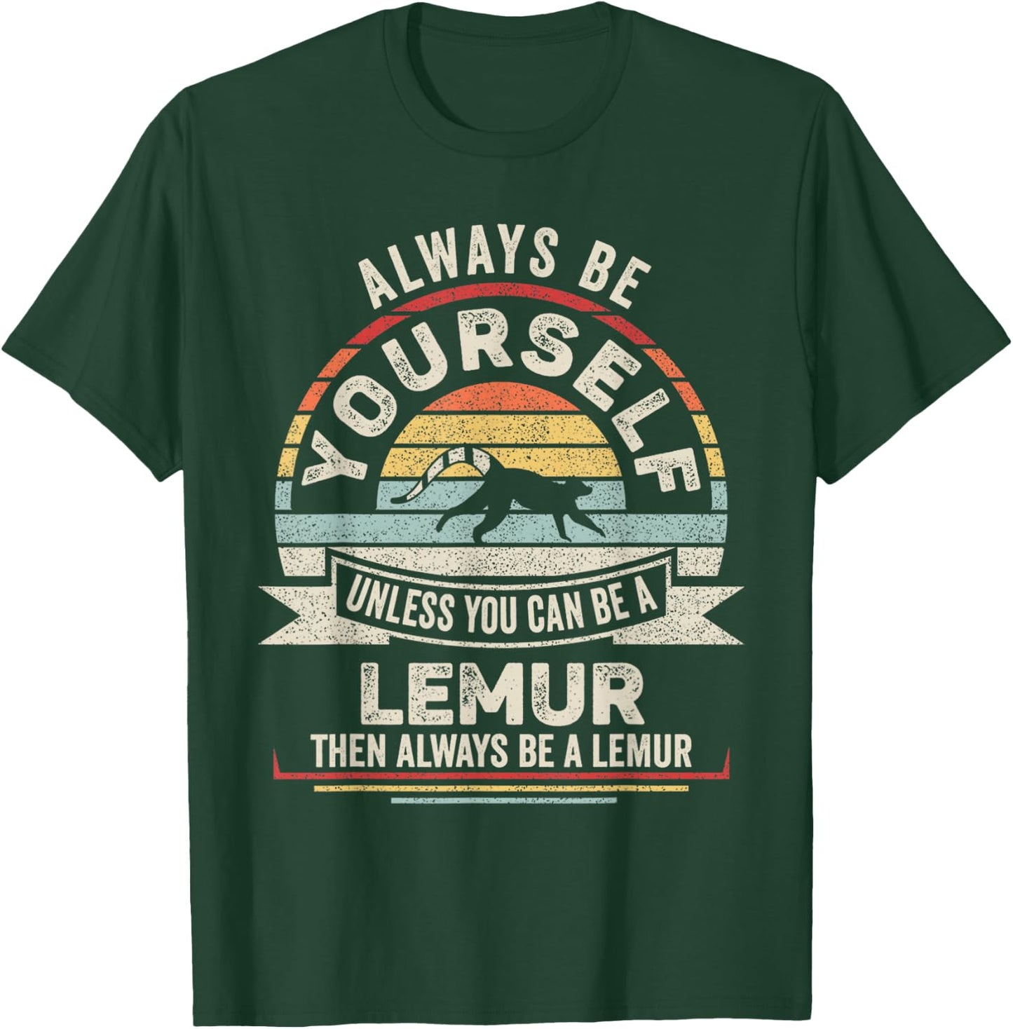 Retro Always Be Yourself Unless You Can Be A Lemur Lover T-Shirt - T-Shirt | Forest
