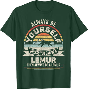 Retro Always Be Yourself Unless You Can Be A Lemur Lover T-Shirt - T-Shirt | Forest