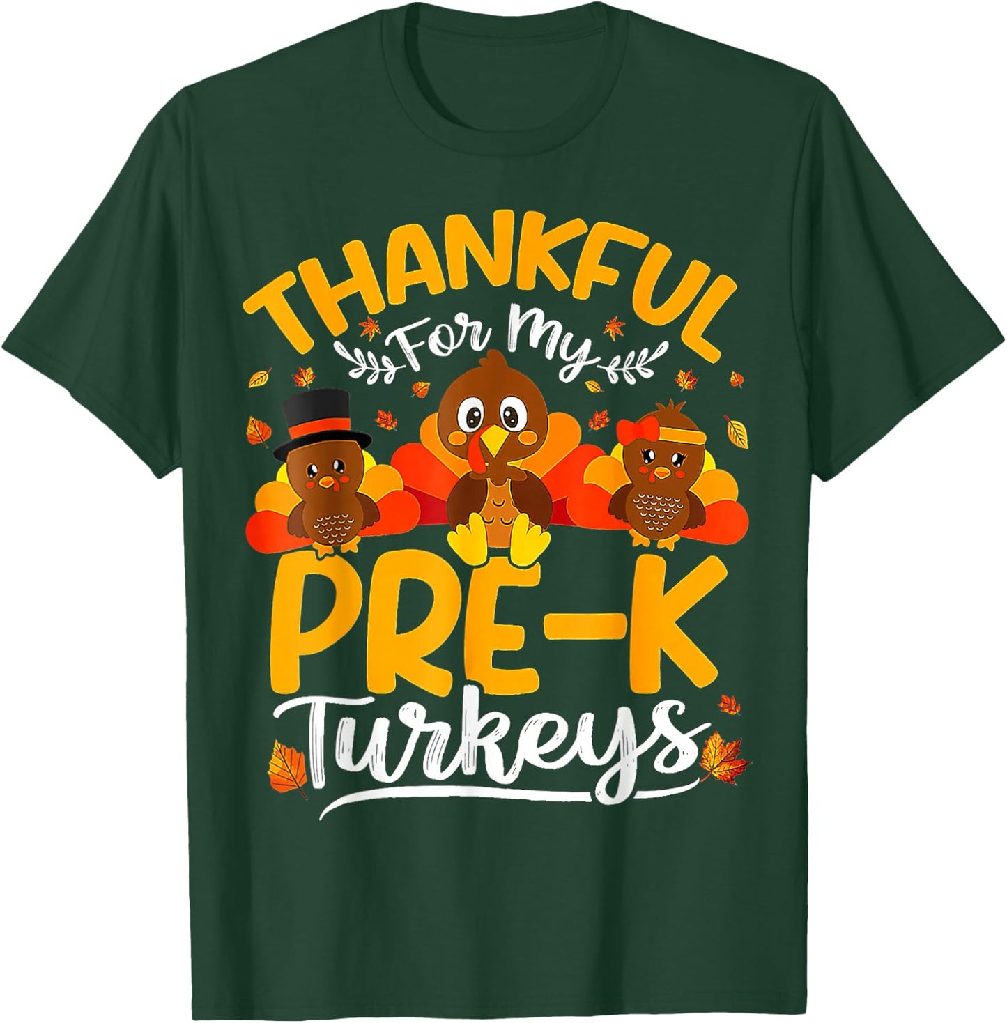 Thanksgiving Thankful My Pre K Turkeys Pre K Teacher T-Shirt - T-Shirt | Forest