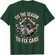 Car Mechanic Christmas Tis The Season To Fix Cars T-Shirt - T-Shirt | Forest