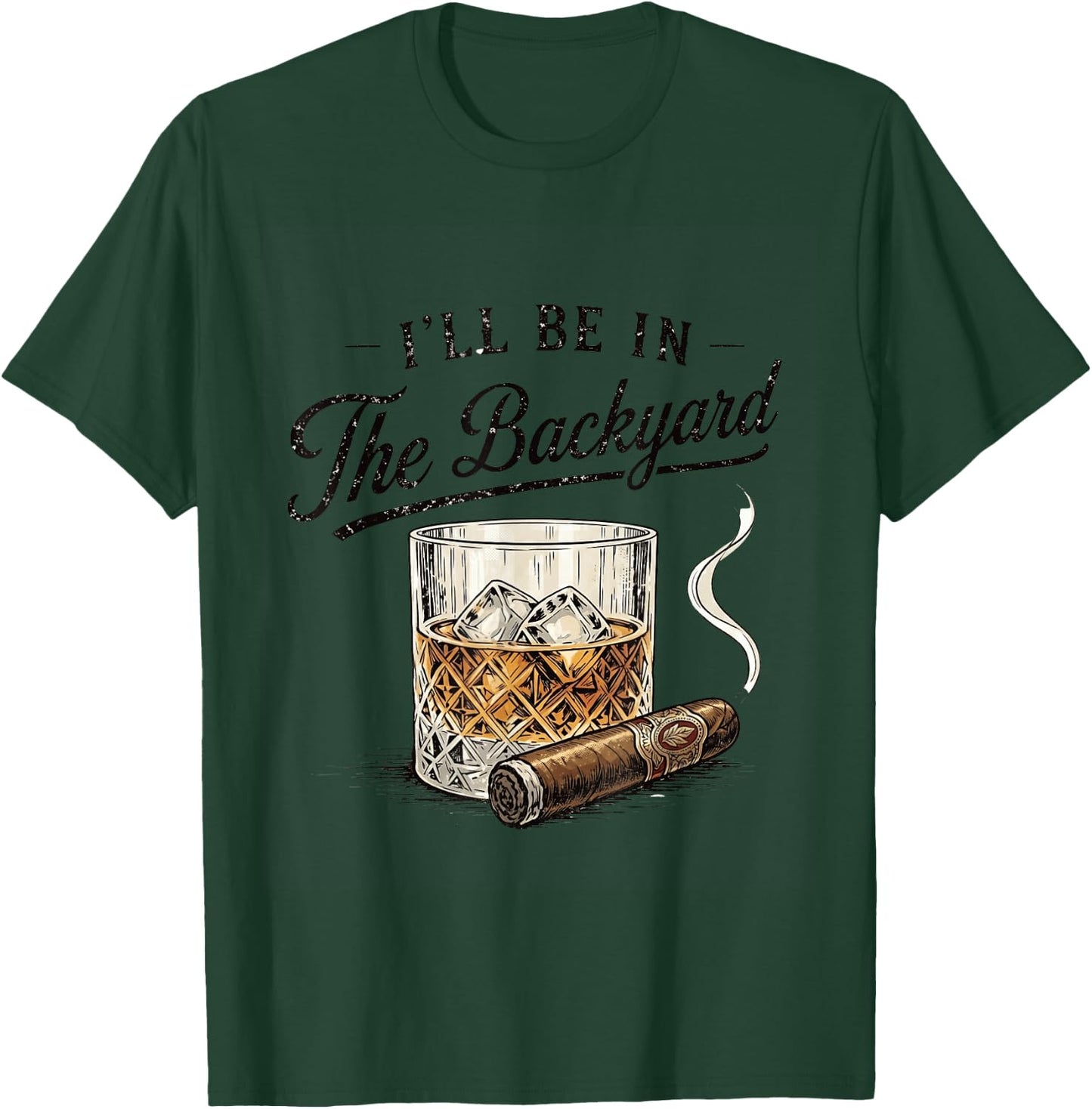 I’ll Be in The Backyard Whiskey Retro Graphic T-Shirt - T-Shirt | Forest