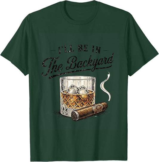 I’ll Be in The Backyard Whiskey Retro Graphic T-Shirt - T-Shirt | Forest