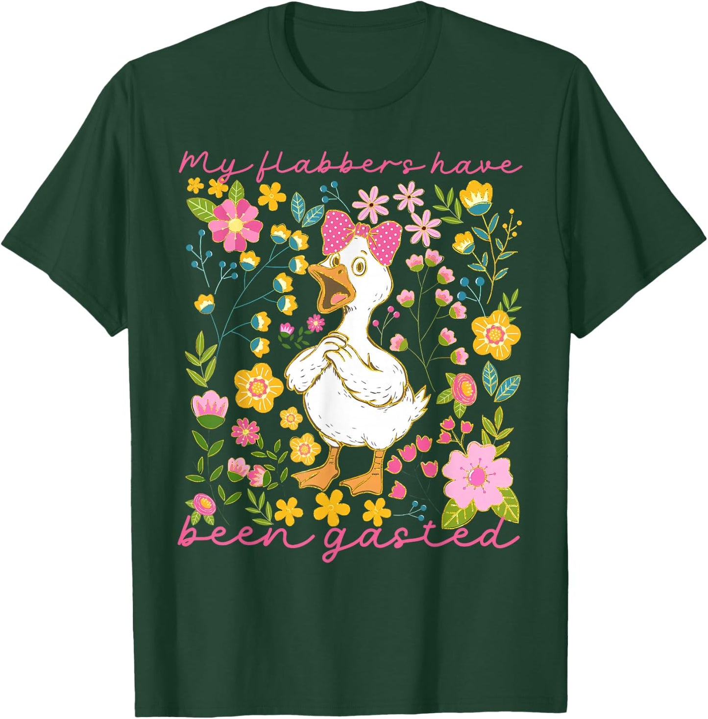 Funny Goose My Flabbers Have Been Gasted Cute Duck Floral T-Shirt - T-Shirt | Forest