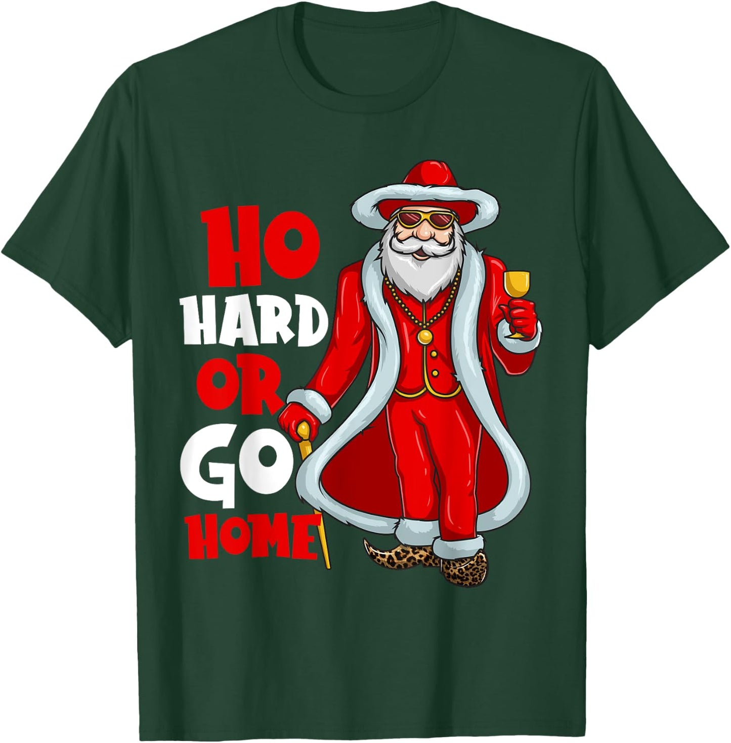 Santa Claus Pimp Ho Hard Or Go Home Funny Christmas T-Shirt - T-Shirt | Forest