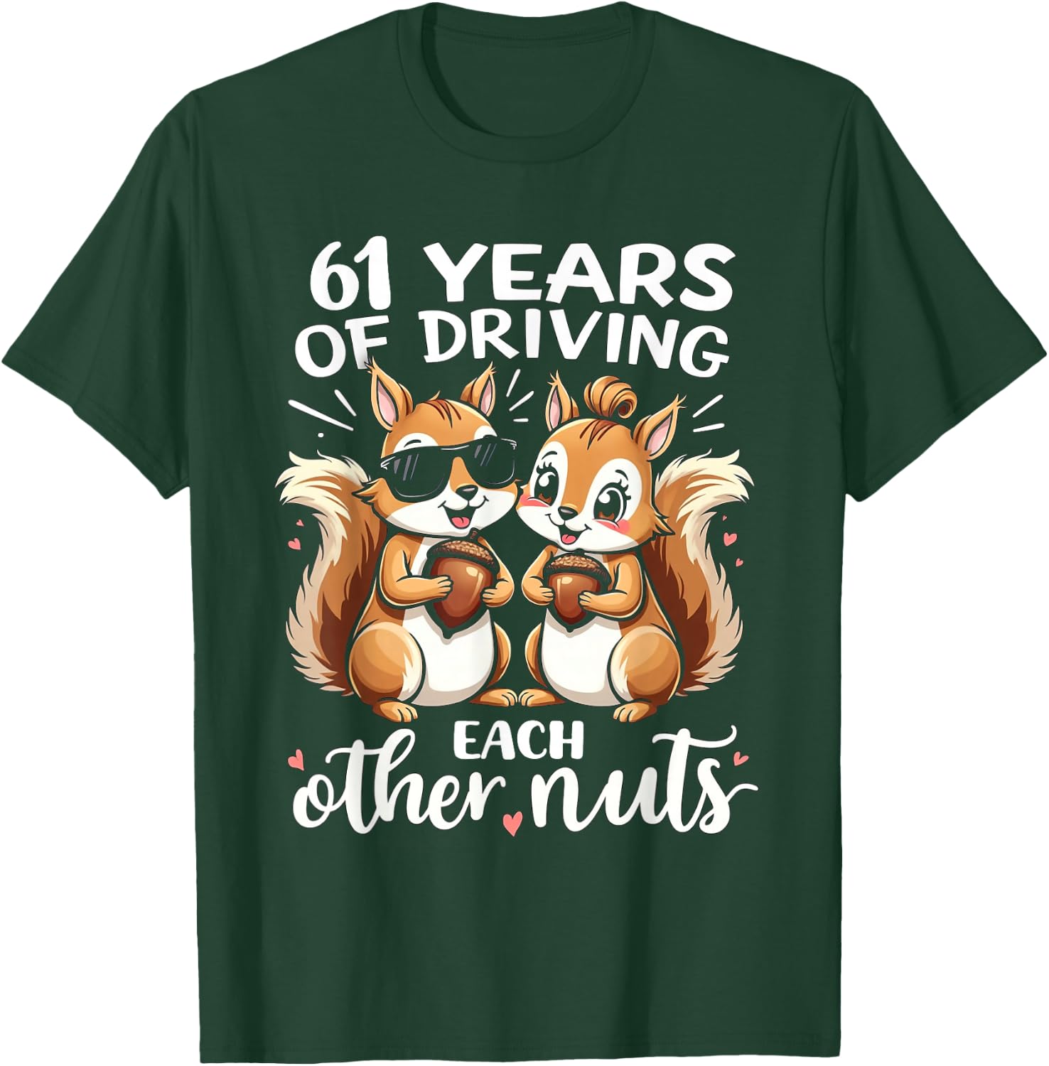 61 Years Of Driving Each Other Nuts Funny Couple Anniversary T-Shirt - T-Shirt | Forest