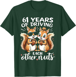 61 Years Of Driving Each Other Nuts Funny Couple Anniversary T-Shirt - T-Shirt | Forest