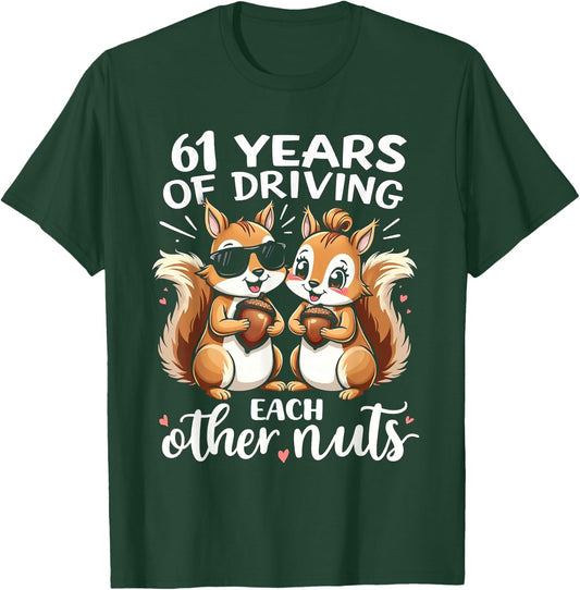 61 Years Of Driving Each Other Nuts Funny Couple Anniversary T-Shirt - T-Shirt | Forest