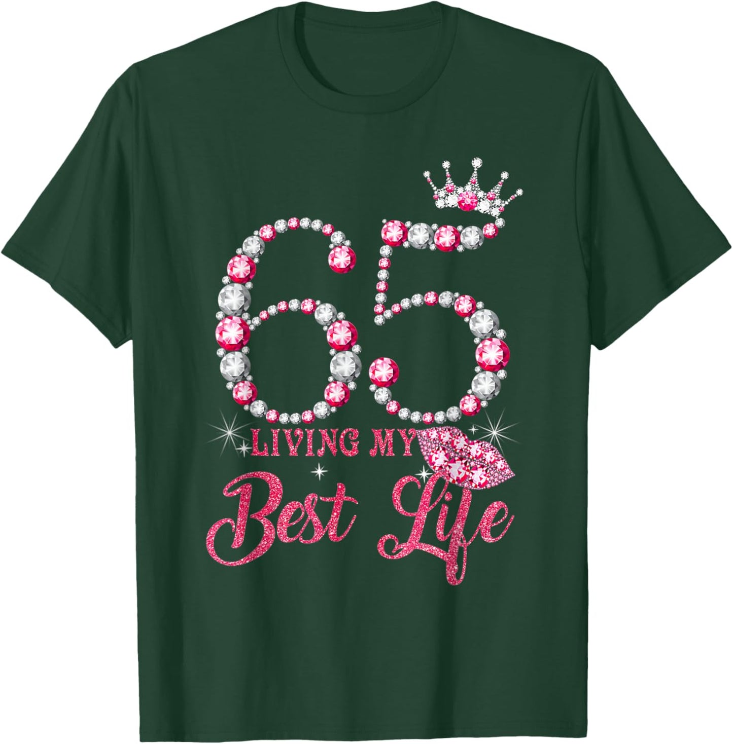 Living My Best Life 65 Years Old 65th Birthday Queen Women T-Shirt - T-Shirt | Forest