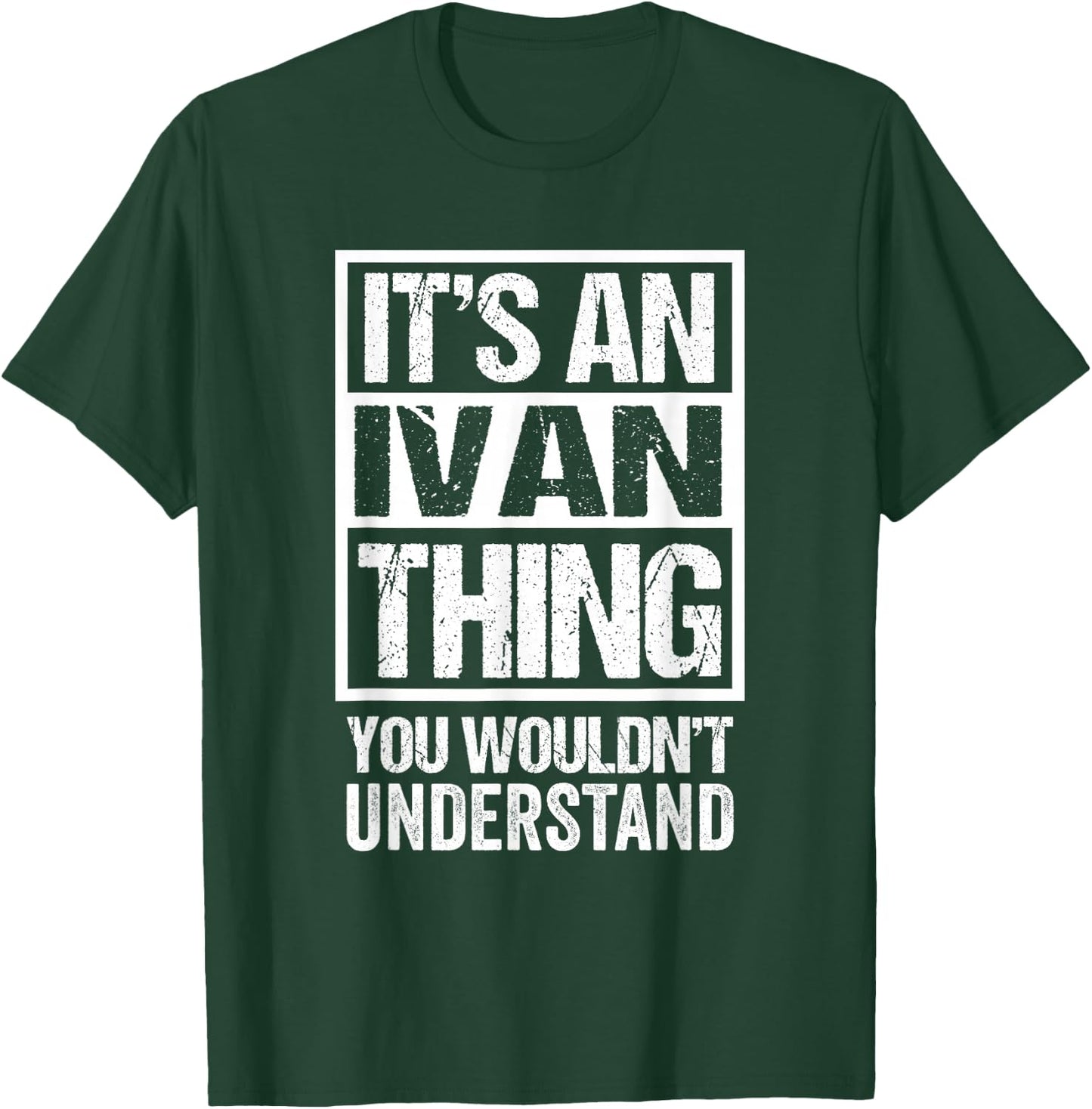It's an Ivan Thing You Wouldn't Understand - First Name T-Shirt - T-Shirt | Forest
