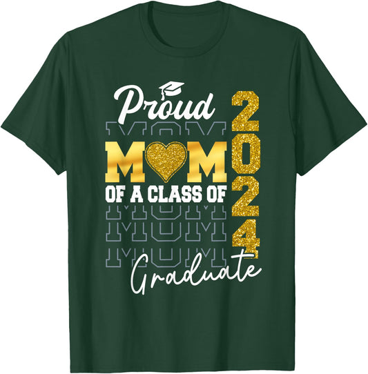 Proud Mom of a Class of 2024 Graduate Senior Graduation 2024 T-Shirt - T-Shirt | Forest