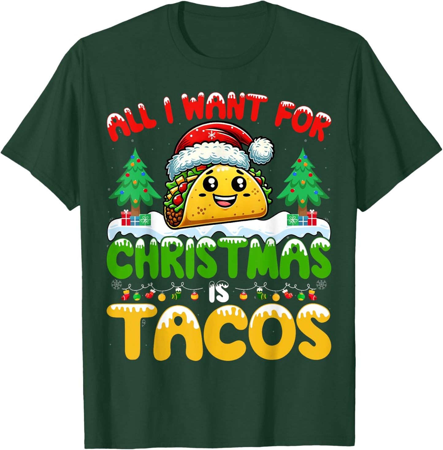 All I Want For Christmas Is Tacos Mexican Food Taco Lover T-Shirt - T-Shirt | Forest