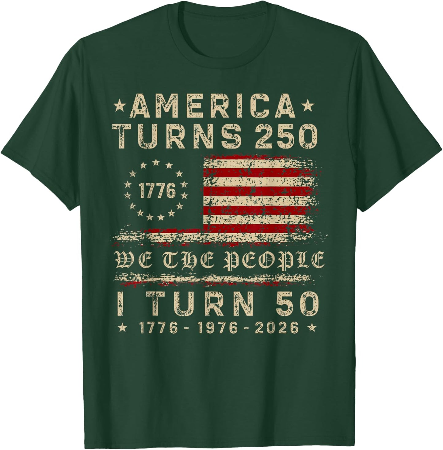 America Turns 250 I Turn 50 1976 50th Birthday Patriotic T-Shirt - T-Shirt | Forest