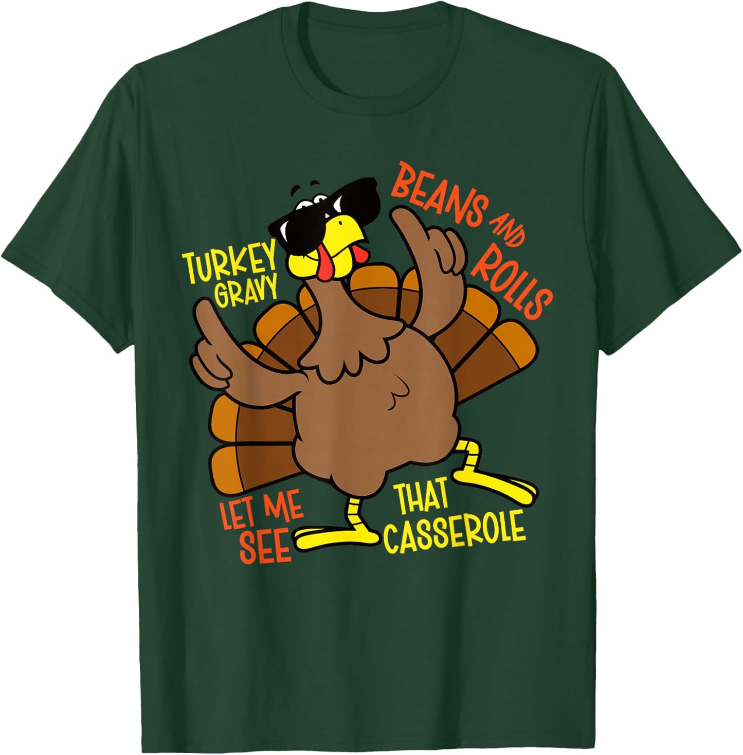 Turkey Gravy Beans And Rolls Let Me See That Casserole T-Shirt - T-Shirt | Forest
