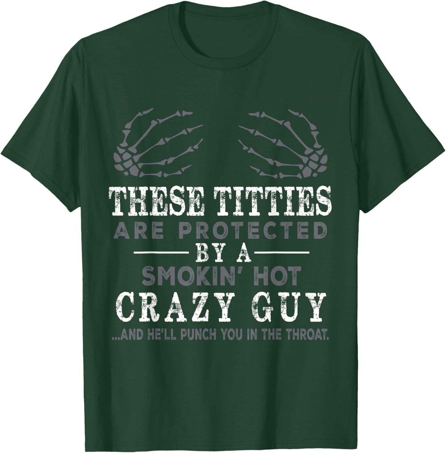 Funny These Titties Are Protected By A Smokin Hot Crazy Guy T-Shirt - T-Shirt | Forest