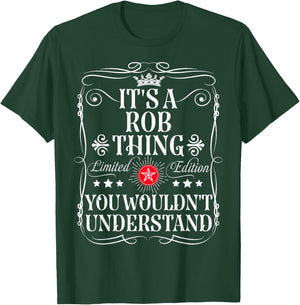 Rob Name Its A Rob Thing You Wouldn't Understand T-Shirt - T-Shirt | Forest