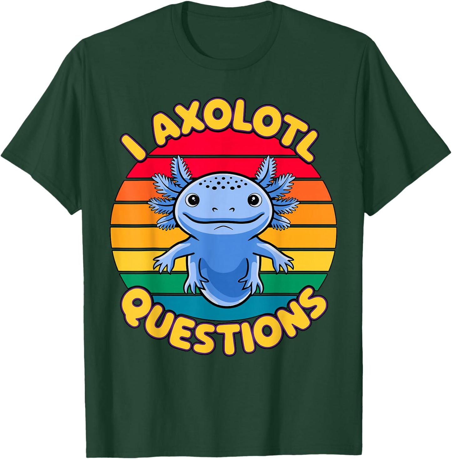 I Axolotl Questions T-Shirt - T-Shirt | Forest