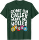 Come On Caller Make Me Holler Bingo Funny Player Gift Quote T-Shirt - T-Shirt | Forest
