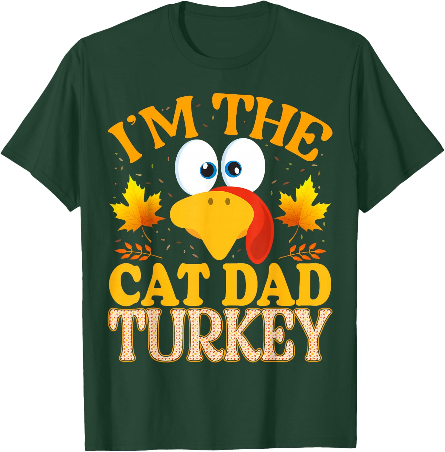 Thanksgiving I'm The Cat Dad Turkey Matching T-Shirt - T-Shirt | Forest