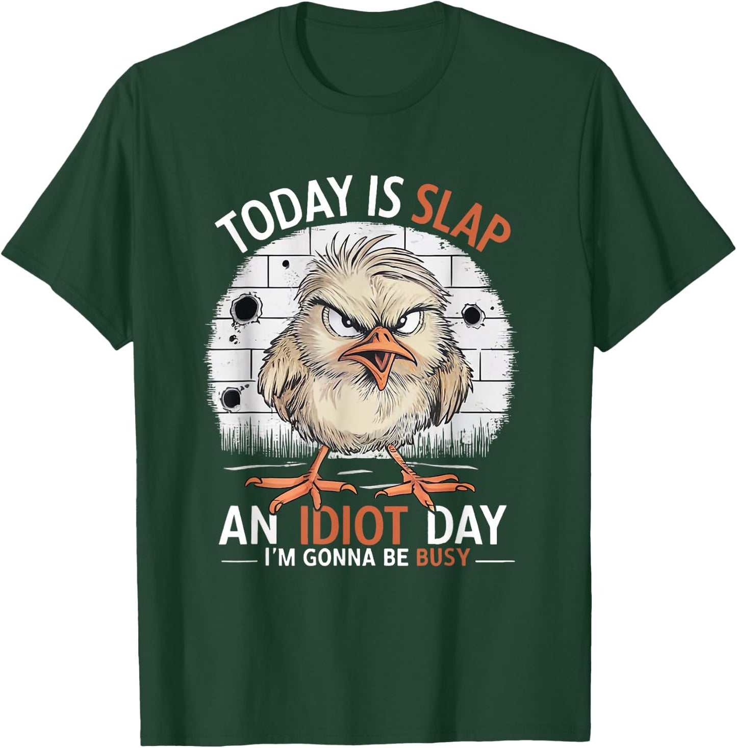 Today Is Slap An Idiot Day Funny funny quote Humorous T-Shirt - T-Shirt | Forest