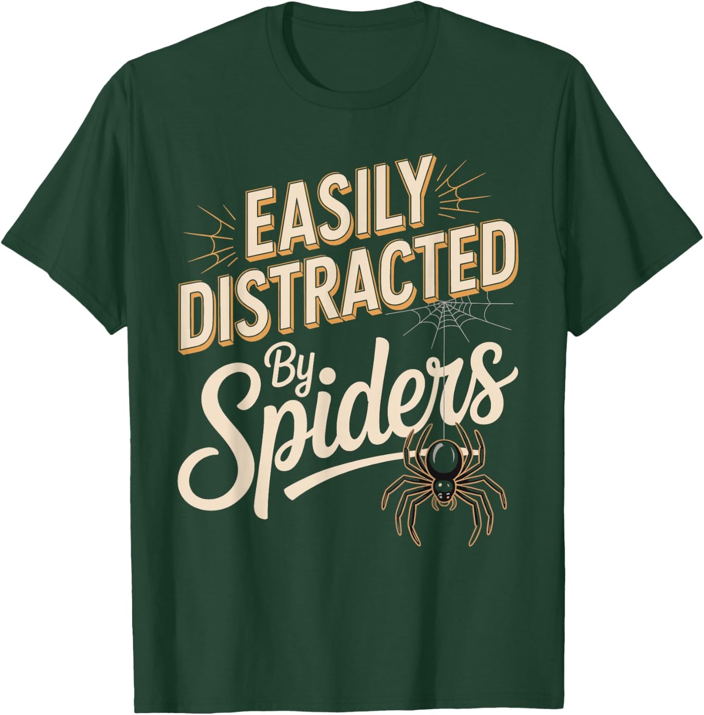 Easily Distracted By Spiders Funny Spider Saying T-Shirt - T-Shirt | Forest