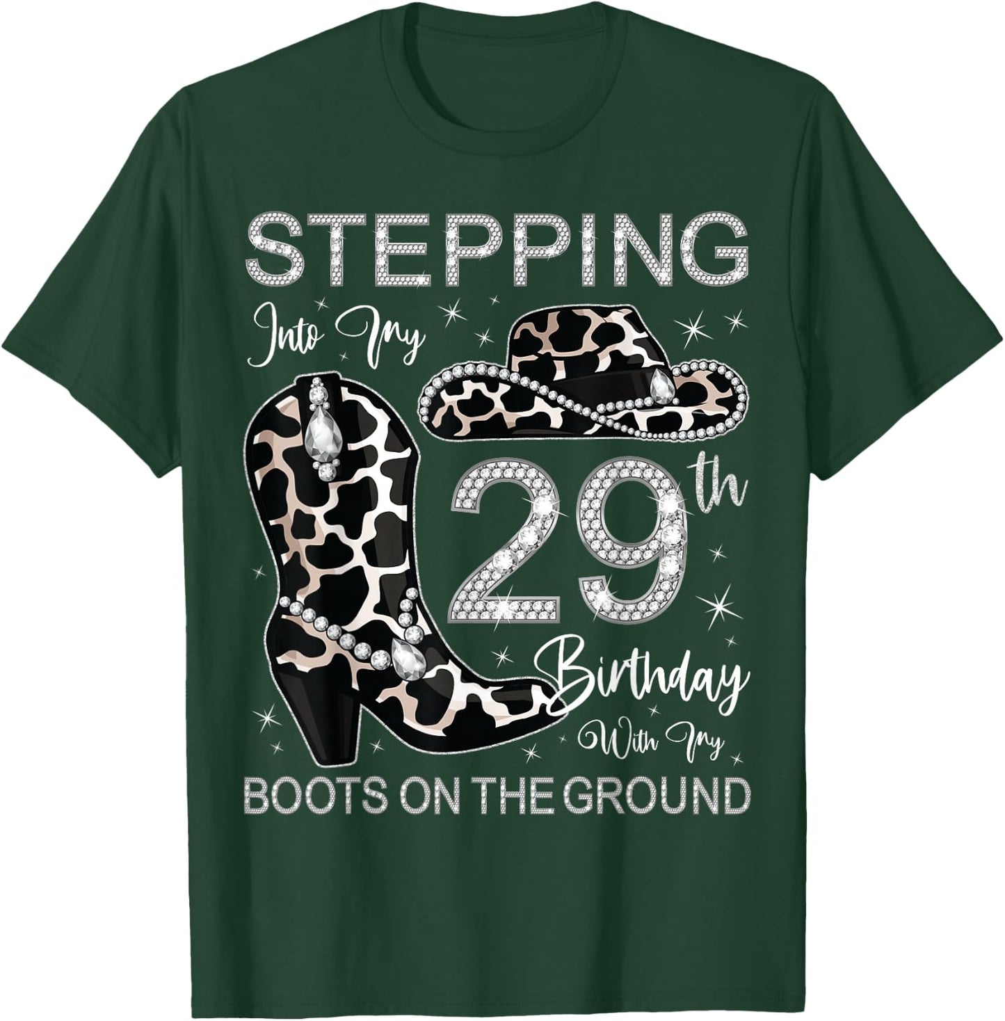 Stepping Into My 29th Birthday With My Boots On The Ground T-Shirt - T-Shirt | Forest