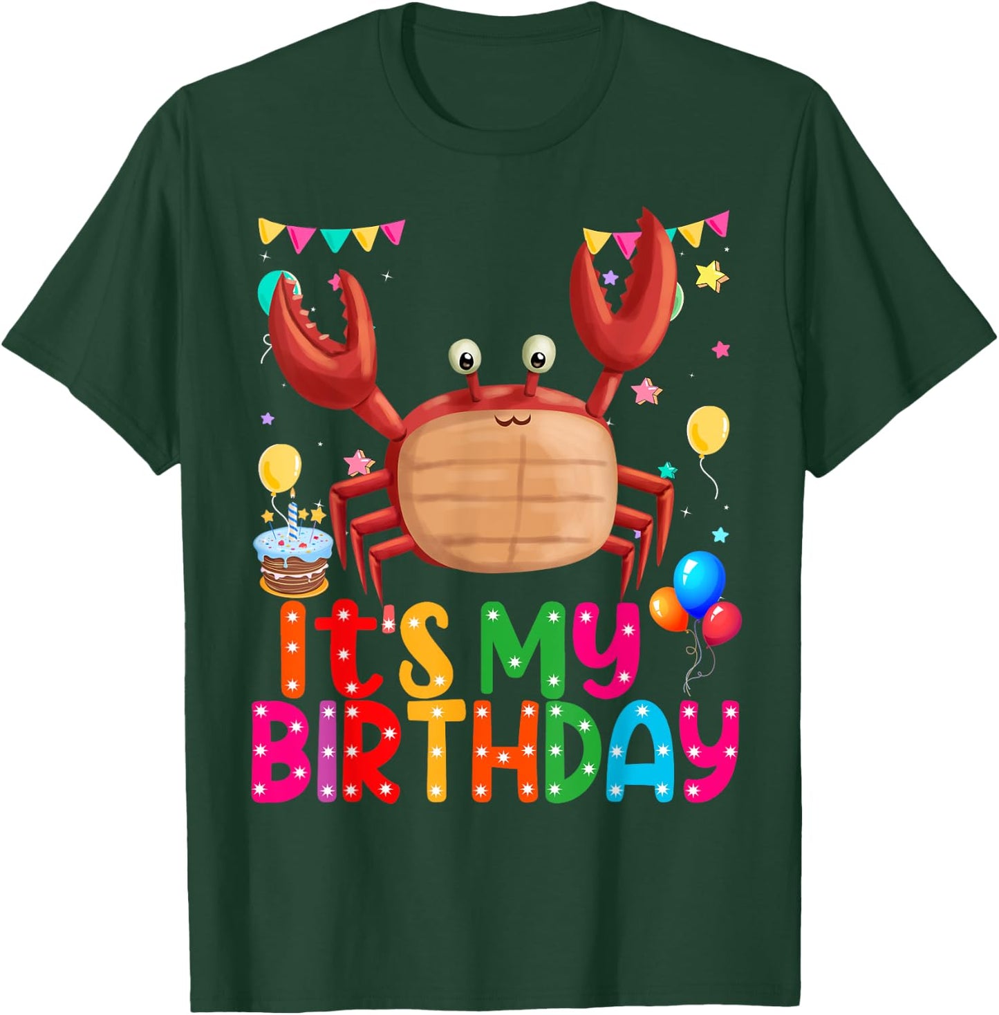 Happy Crab Birthday Its My Birthday Crab T-Shirt - T-Shirt | Forest