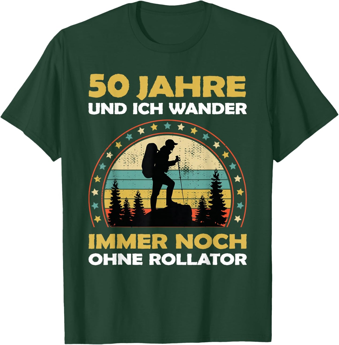 Lustiges 50 Jahre alt Geburtstag Berge & Walken Wander T-Shirt - T-Shirt | Forest