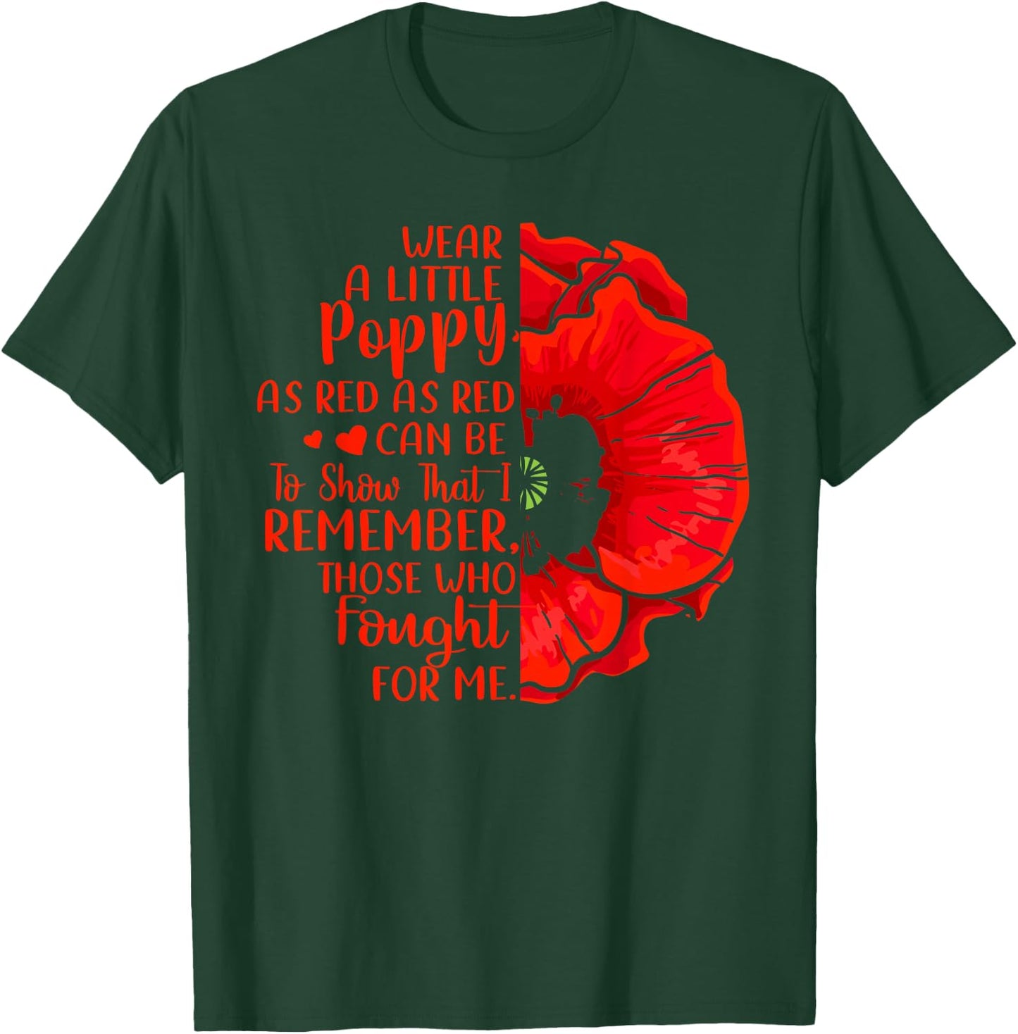 Veterans, Red Poppy, I Wear A Little Poppy Shirt And Gifts T-Shirt - T-Shirt | Forest