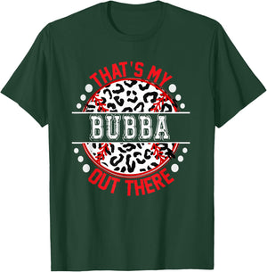 That's My BUBBA Out There Baseball Cute Trendy T-Shirt - T-Shirt | Forest