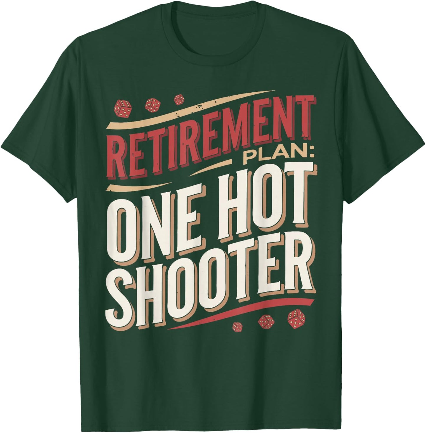 Craps Player Retirement Plan Craps T-Shirt - T-Shirt | Forest