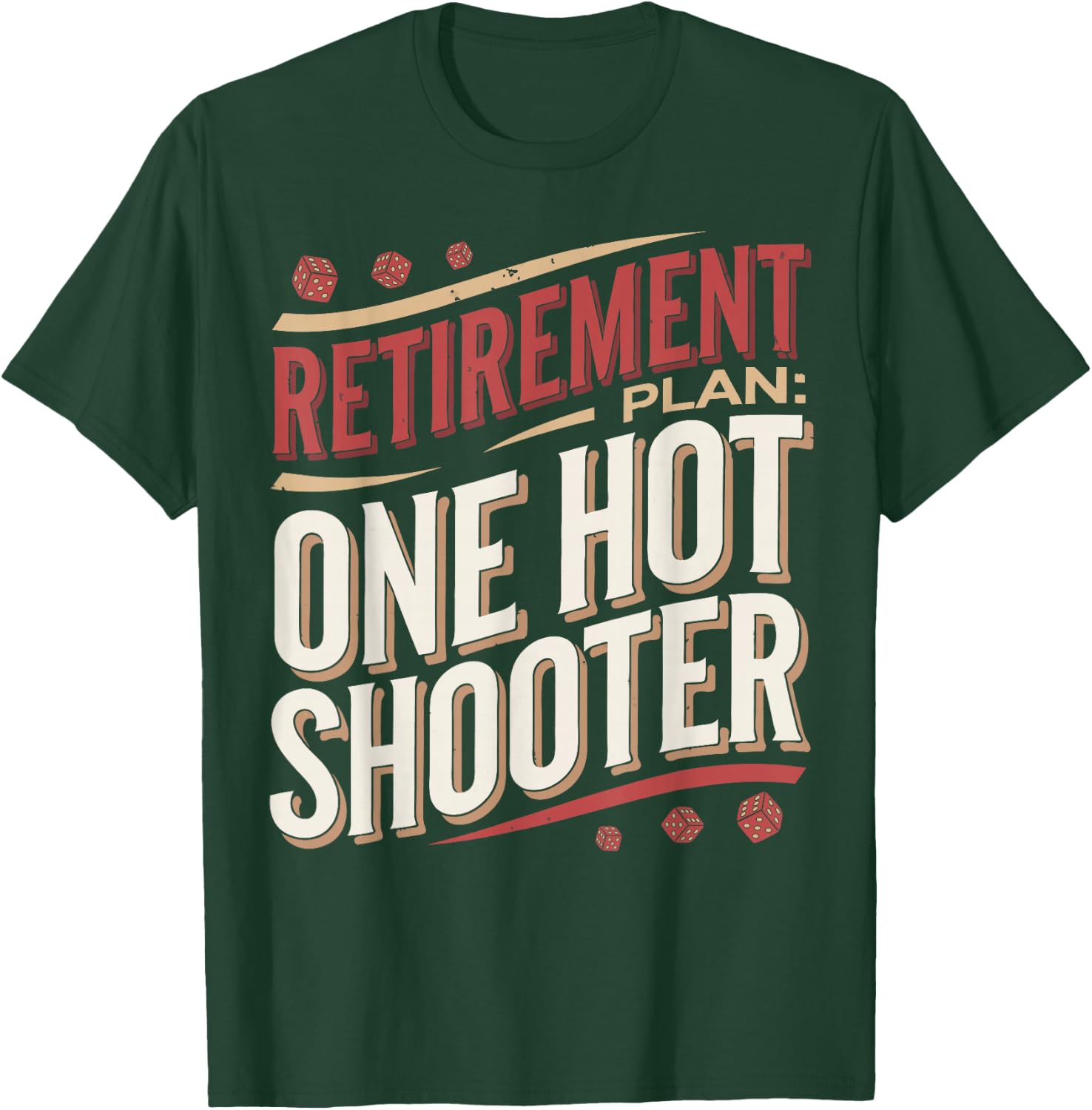 Craps Player Retirement Plan Craps T-Shirt - T-Shirt | Forest