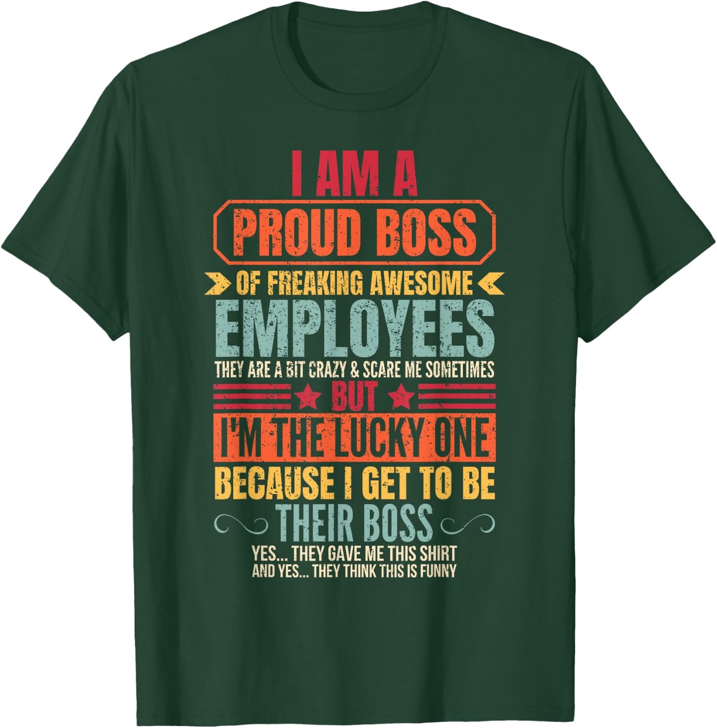 Funny I Am A Proud Boss Of Freaking Awesome Employees Boss T-Shirt - T-Shirt | Forest