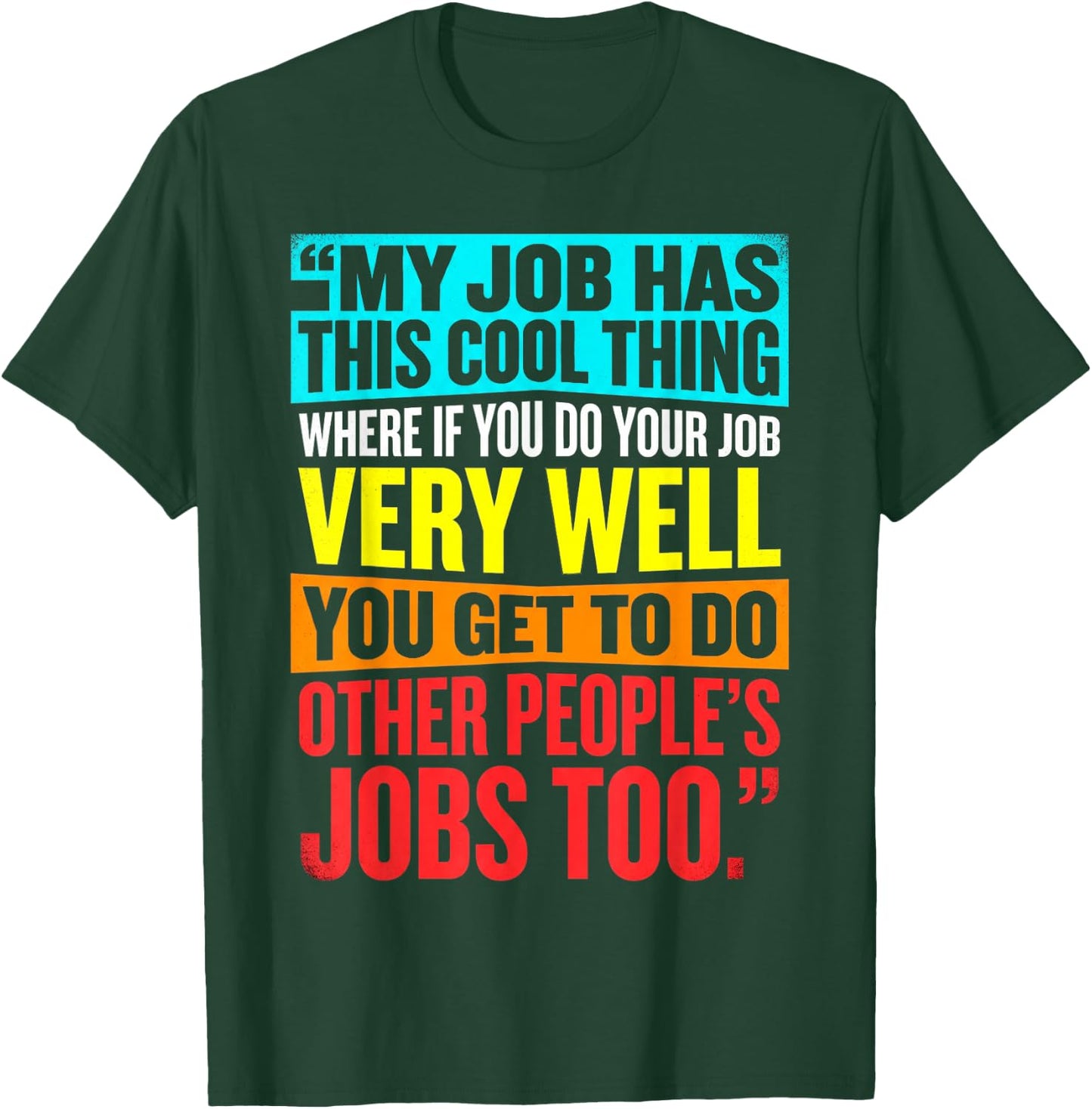My Job Has This Cool Thing Funny Work Sarcastic Coworker T-Shirt - T-Shirt | Forest