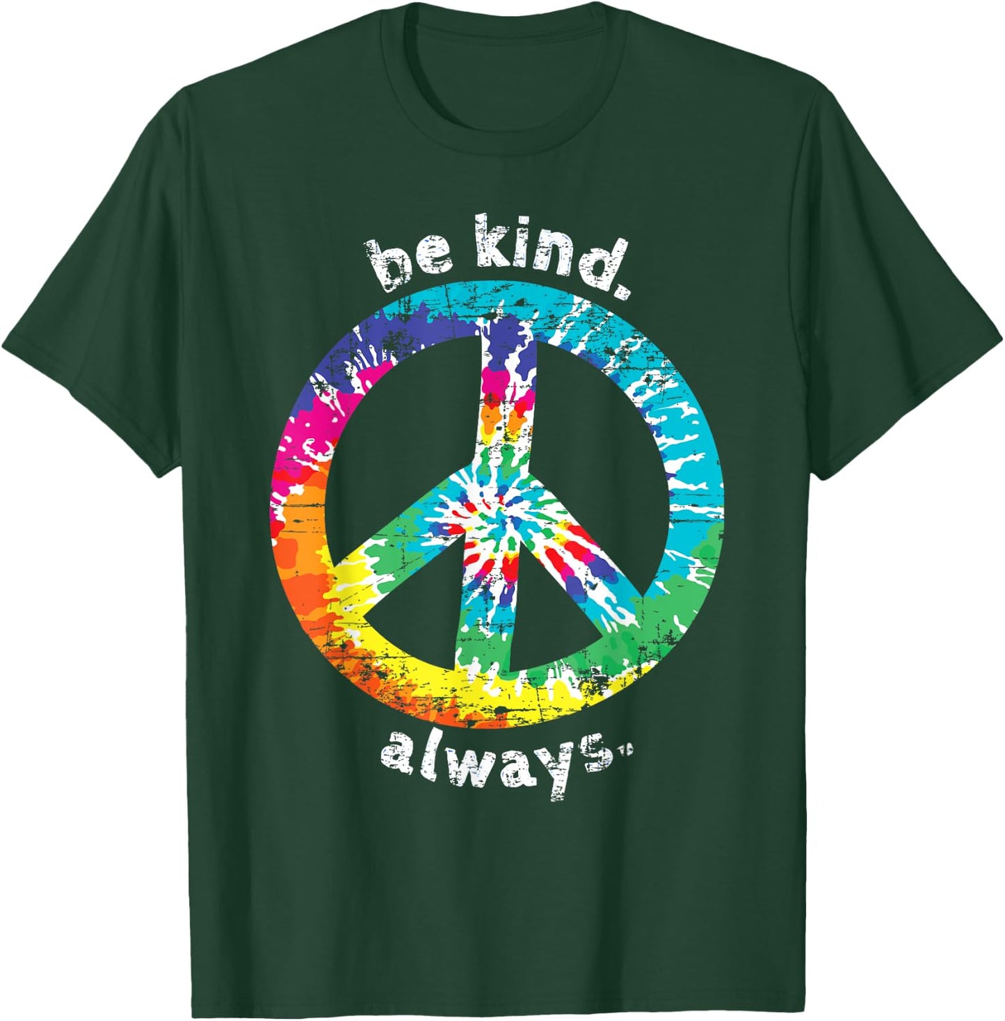 Be Kind. Always. Tie Dye Peace Sign Hippie Style T Shirt T-Shirt - T-Shirt | Forest