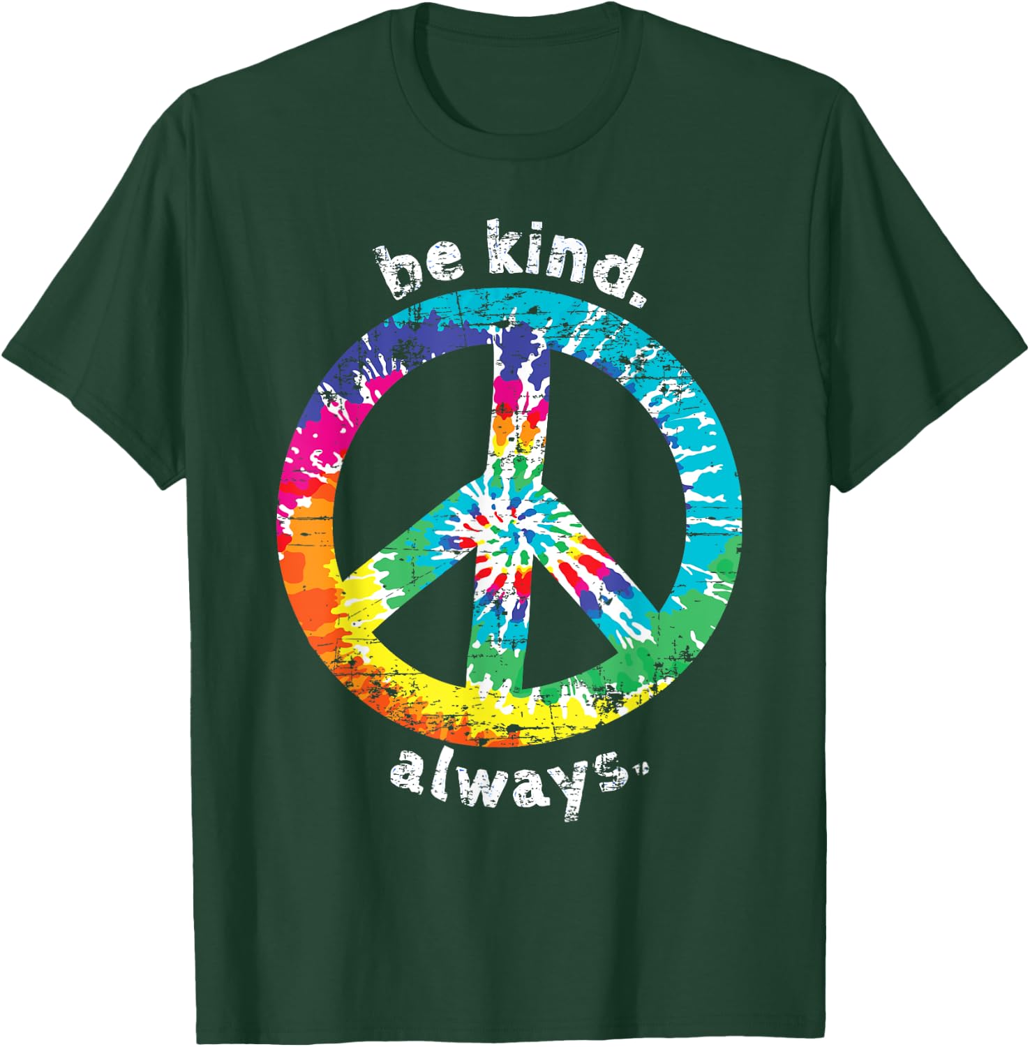 Be Kind. Always. Tie Dye Peace Sign Hippie Style T Shirt T-Shirt - T-Shirt | Forest