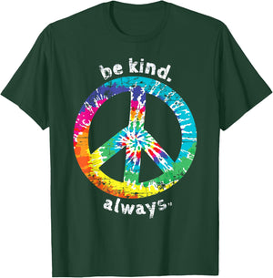 Be Kind. Always. Tie Dye Peace Sign Hippie Style T Shirt T-Shirt - T-Shirt | Forest