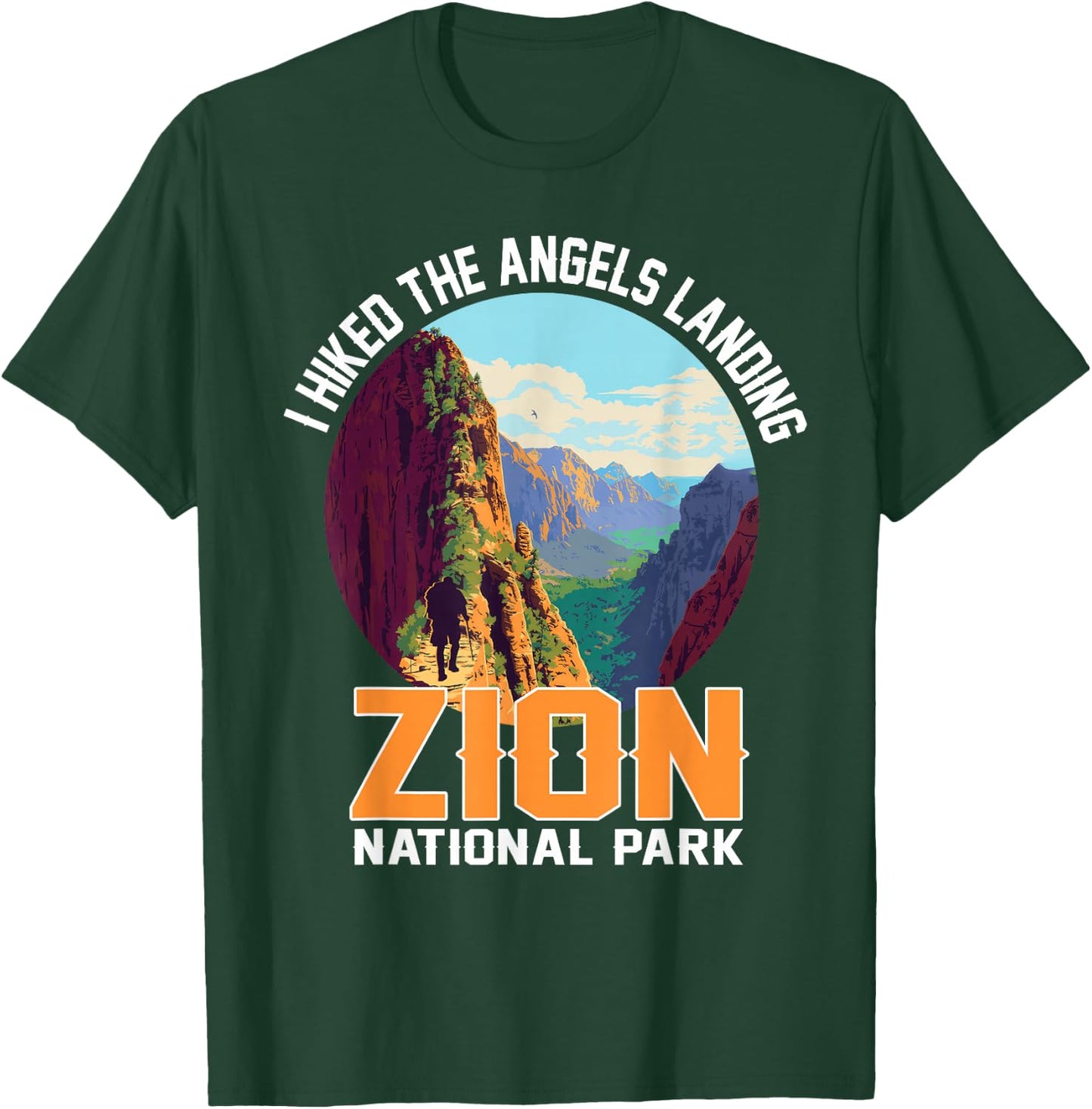 I Hiked The Angels Landing Zion National Park Hiking T-Shirt - T-Shirt | Forest