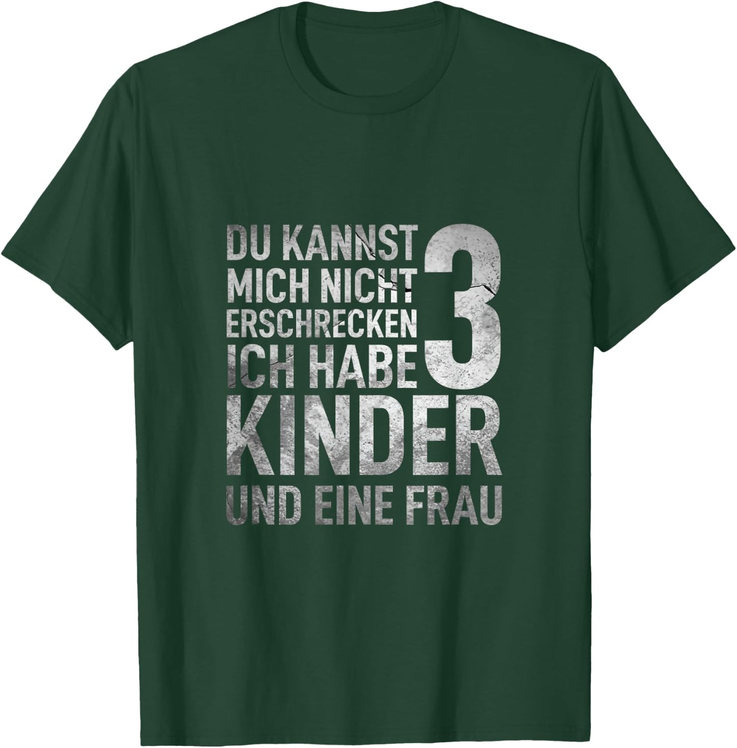 Du Kannst Mich Nicht Erschrecken Ich Habe 3 Kinder Vatertag T-Shirt - T-Shirt | Forest