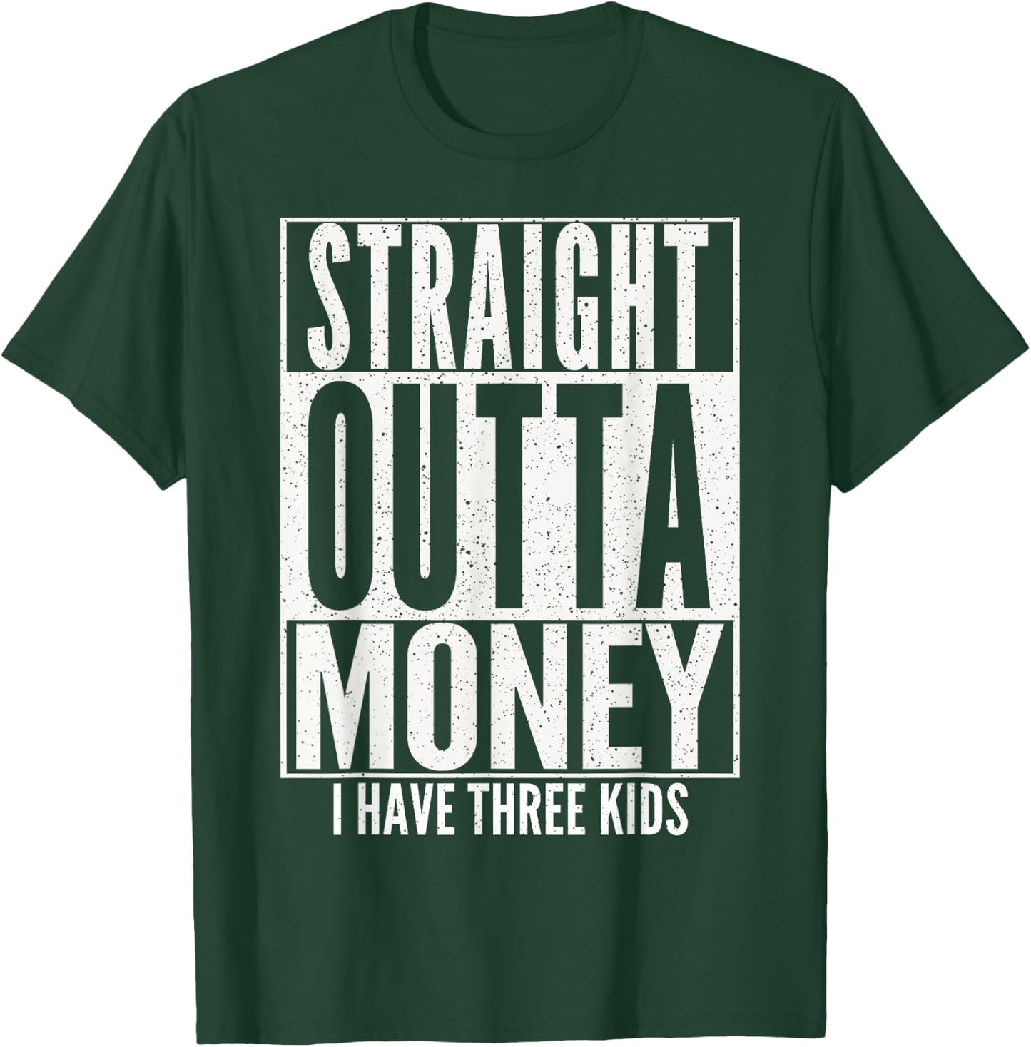 Funny Straight Outta Money Father's Day Gift Dad T-Shirt - T-Shirt | Forest