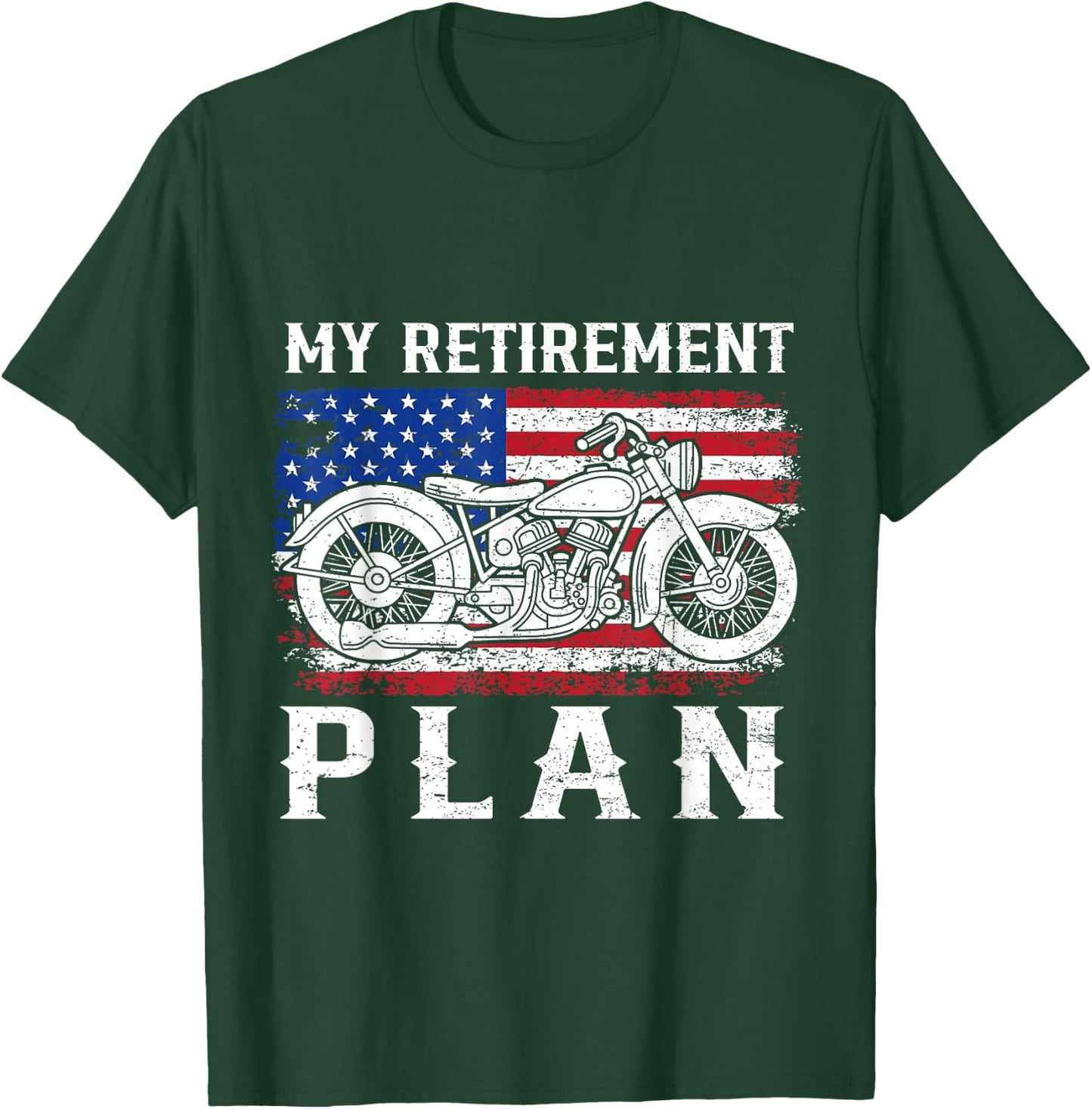 My Retirement Plan Is Riding Motorcycle Flag USA Biker Rider T-Shirt - T-Shirt | Forest