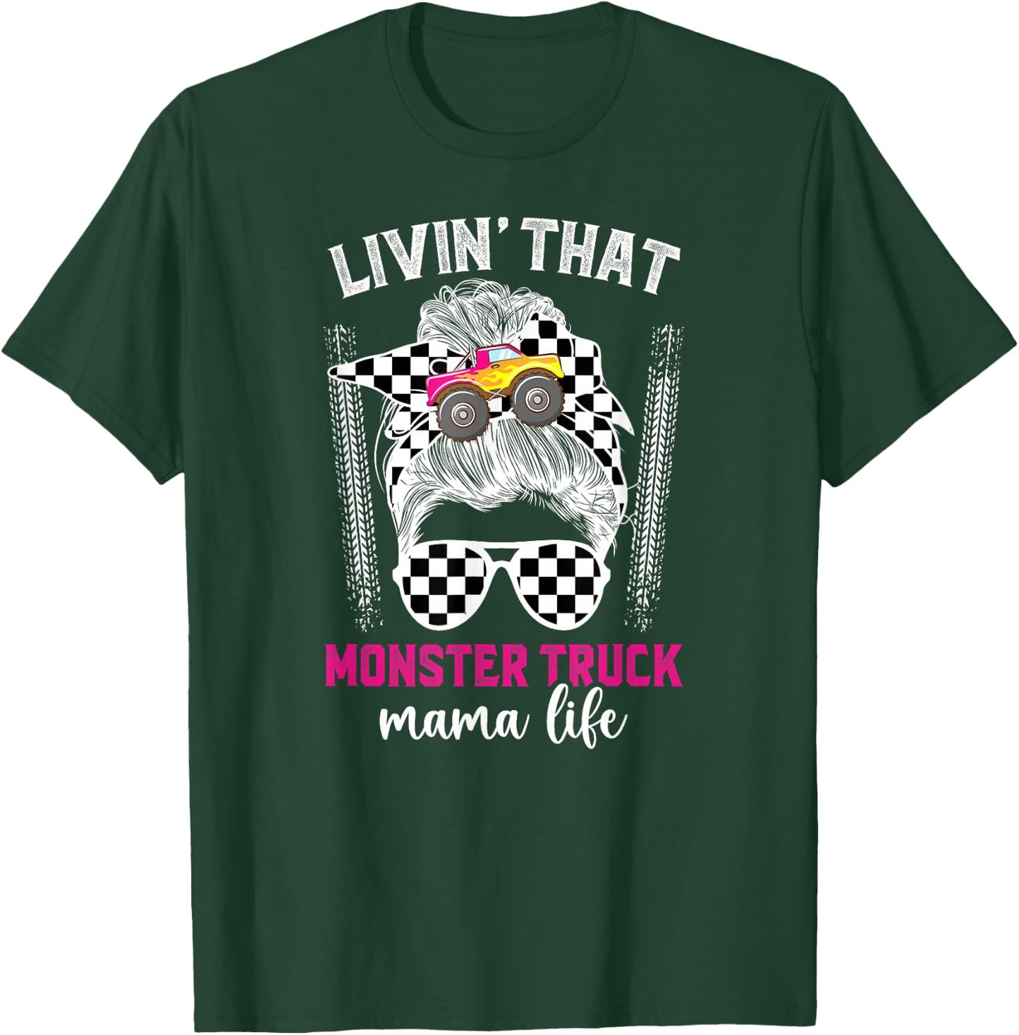 Livin' That Monster Truck Mama Life Monster Truck Mom T-Shirt - T-Shirt | Forest