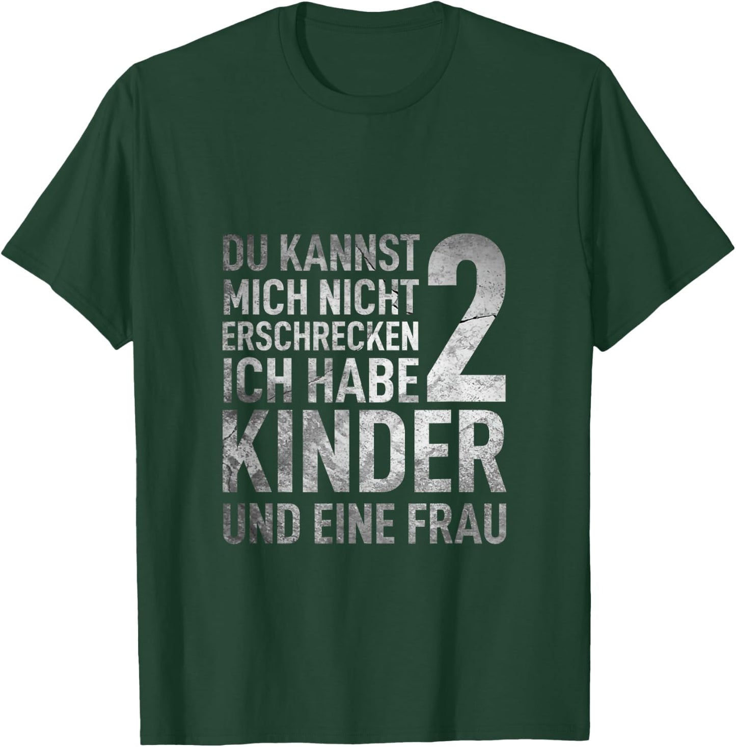 Du Kannst Mich Nicht Erschrecken Ich Habe 2 Kinder Vatertag T-Shirt - T-Shirt | Forest