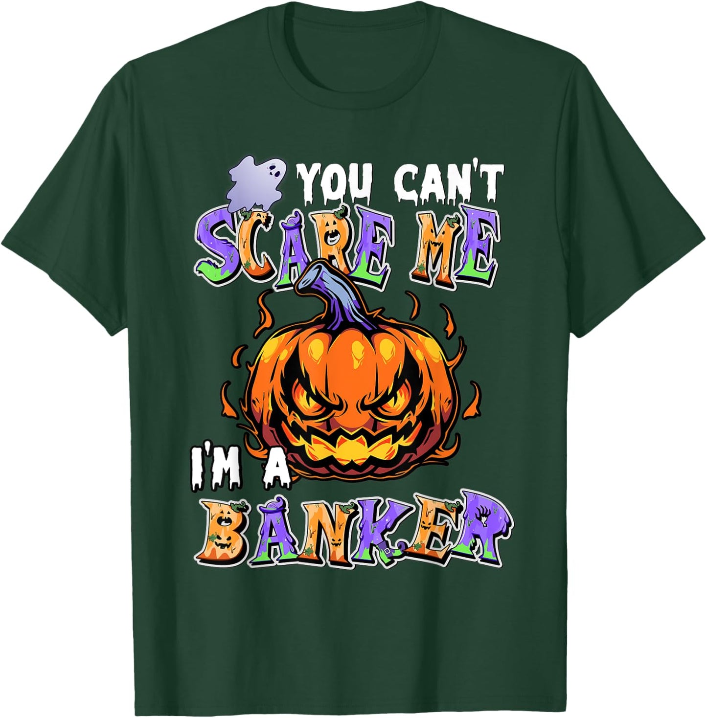 You Can't Scare Me I'm a Banker T-Shirt - T-Shirt | Forest