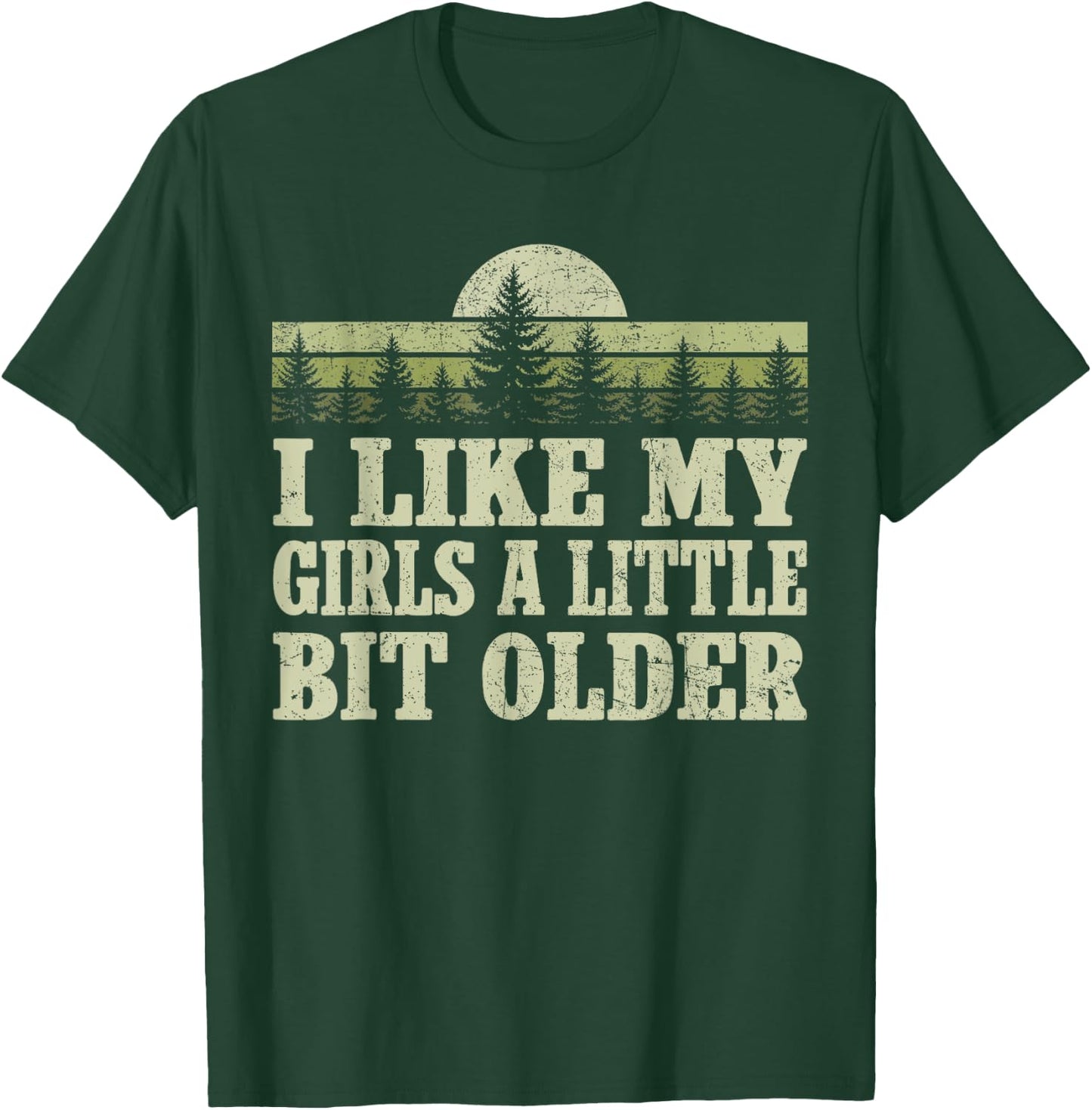 I Like My Girls A Little Bit Older Forest Trees Nature Retro T-Shirt - T-Shirt | Forest