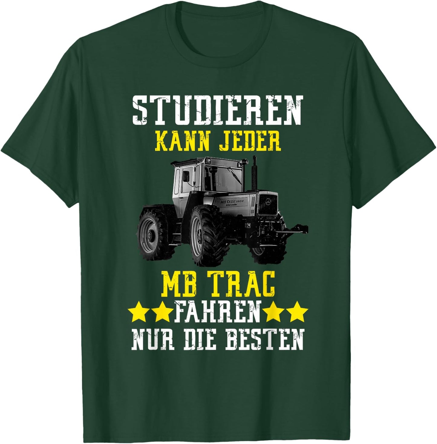 Studieren kann jeder mb trac fahren nur die besten , black T-Shirt - T-Shirt | Forest