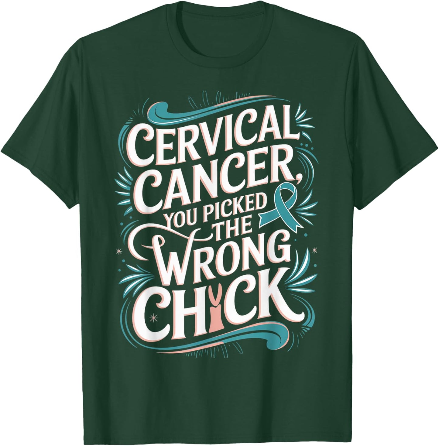 Cancer Awareness Picked A Wrong Chick Cervical T-Shirt - T-Shirt | Forest