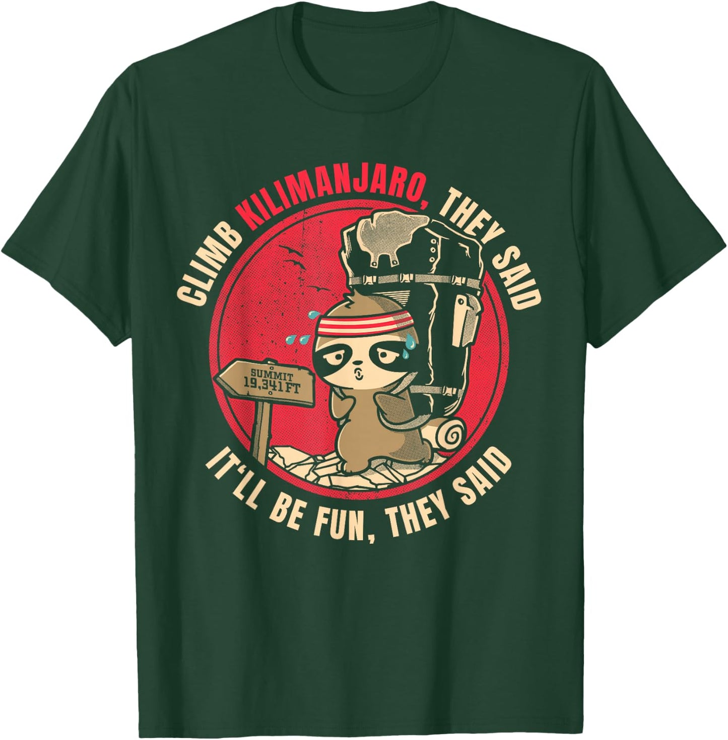 Climb Mount Kilimanjaro They Said Funny Hiker T-Shirt - T-Shirt | Forest