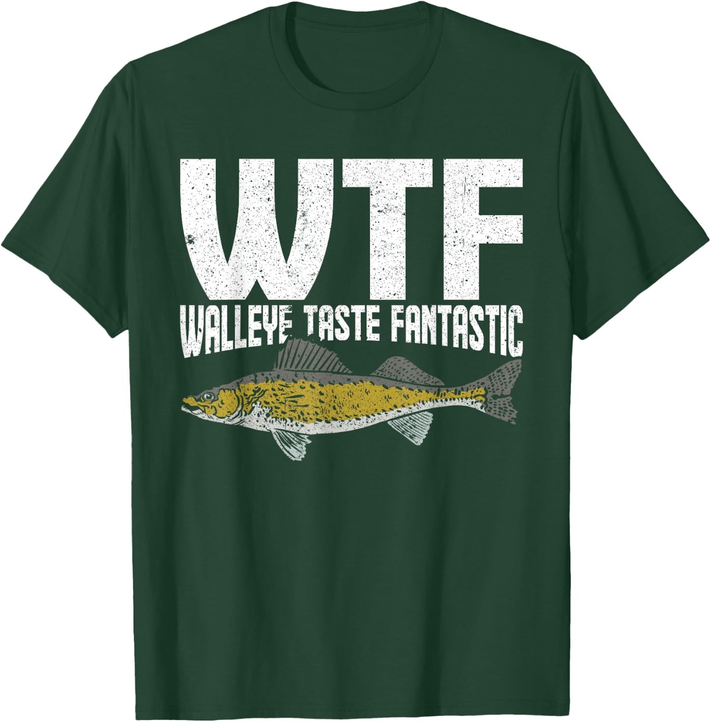 Funny Fisherman WTF Walleye Taste Fantastic Zander Fishing T-Shirt - T-Shirt | Forest