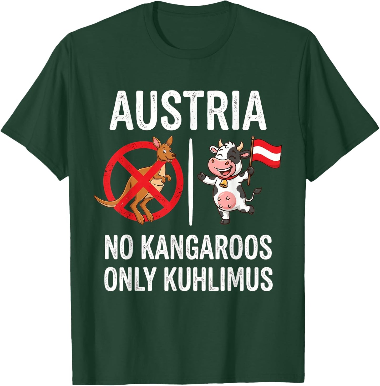 Österreich Austria No Kangaroos Only Kuhlimus T-Shirt - T-Shirt | Forest